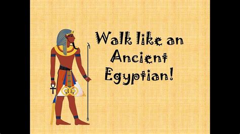 walk like an Egyptian